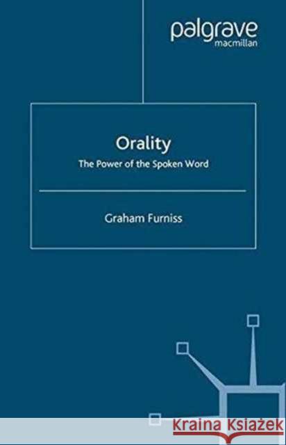 Orality: The Power of the Spoken Word Furniss, Graham 9781349517060 Palgrave Macmillan - książka
