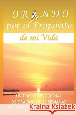 Orando por el Proposito de mi Vida Toneal M. Jackson 9781945145728 APS Publishing - książka