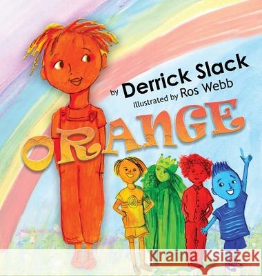 Orange Derrick S. Slack Ros Webb 9780982865781 Know Wonder Publishing - książka