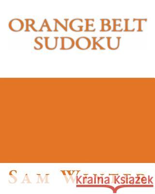 Orange Belt Sudoku: More Fun Puzzles Sam Winter 9781475298307 Createspace - książka