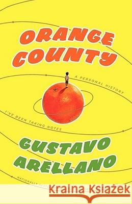 Orange County: A Personal History Gustavo Arellano 9781416540052 Simon & Schuster - książka