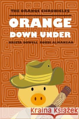 ORANGE Down Under Dowell, Krista 9781942905738 Goldminds Publishing - książka