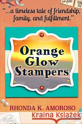 Orange Glow Stampers Rhonda K. Amoroso 9781630620202 Simply Francis Publishing Company - książka