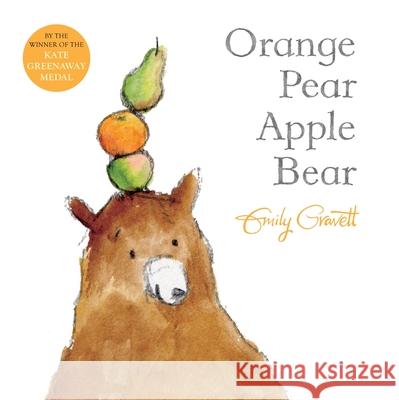 Orange Pear Apple Bear Emily Gravett 9781509836628 MACMILLAN CHILDREN'S BOOKS - książka