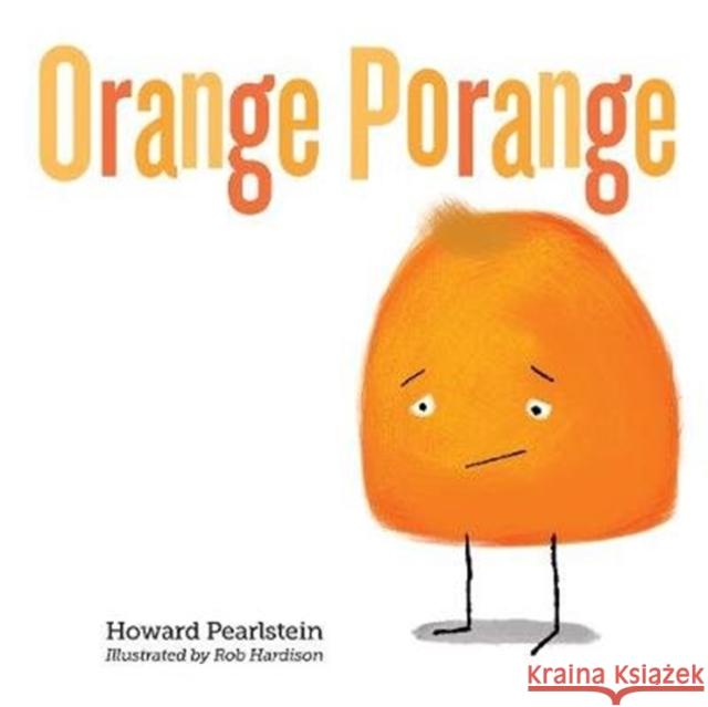 Orange Porange Howard Pearlstein, Rob Hardison 9789814868938 Marshall Cavendish International (Asia) Pte L - książka