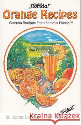 Orange Recipes: Famous Recipes from Famous Places Joyce LaFray 9780942084696 Seaside Publishing - książka