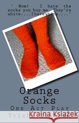 Orange Socks: One Act Play Trisha Sugarek 9781478291046 Createspace - książka