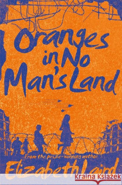 Oranges in No Man's Land Elizabeth Laird 9781509802920 Pan Macmillan - książka