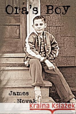 Ora's Boy James Novak 9781468506983 Authorhouse - książka