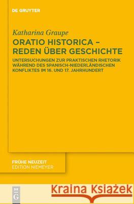 Oratio historica - Reden über Geschichte Katharina Graupe 9783110234589 De Gruyter - książka