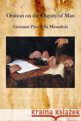 Oration on the Dignity of Man Giovanni Pico Della Mirandola 9781515365624 Createspace - książka