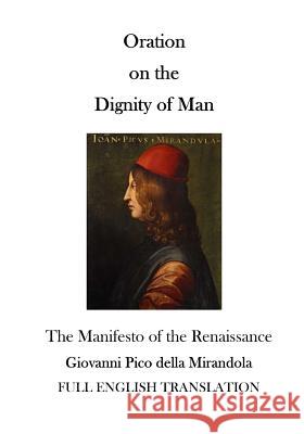 Oration on the Dignity of Man: The Manifesto of the Renaissance Giovanni Pico Della Mirandola Thomas More 9781522968986 Createspace Independent Publishing Platform - książka
