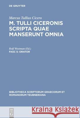 Orator Marcus Tullius Cicero, Rolf Westman, Rolf Westman 9783598712432 de Gruyter - książka