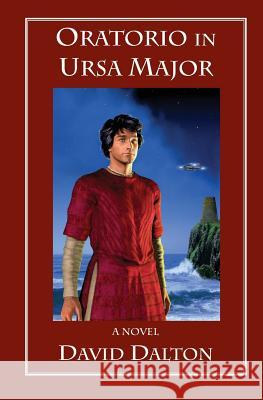 Oratorio in Ursa Major David Dalton 9780991613236 Acorn Abbey Books - książka