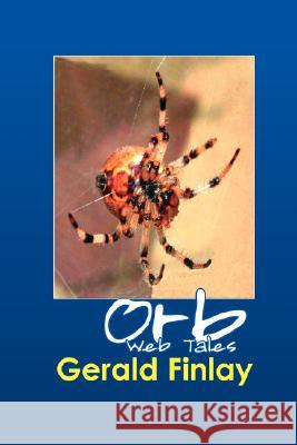 Orb Web Tales Gerald Finlay 9780955681707 Sre-F (Books) - książka