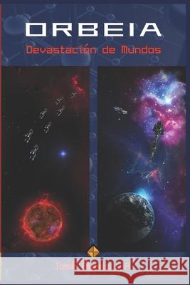 Orbeia II: Devastación de Mundos José Alexis Villanueva Rodríguez 9781075081156 Independently Published - książka