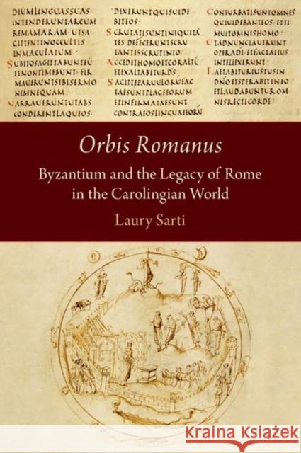 Orbis Romanus: Byzantium and the Legacy of Rome in the Carolingian World Laury Sarti 9780197746523 Oxford University Press, USA - książka