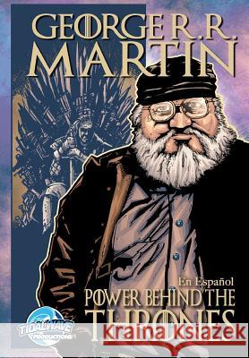 Orbit: George R.R. Martin: The Power Behind the Throne Jm Cuellar Tom Smith Js Earls 9781948724043 Tidalwave Productions - książka