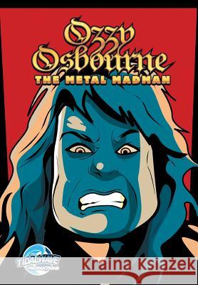 Orbit: Ozzy Osbourne: The Metal Madman Michael Frizell Darren G. Davis Jayfri Hashim 9781948216296 Tidalwave Productions - książka