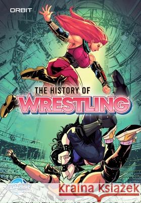 Orbit: The History of Professional Wrestling Michael Frizell Elmo Rocko 9781969716997 Tidalwave Productions - książka
