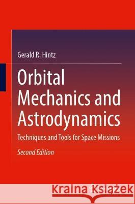 Orbital Mechanics and Astrodynamics Gerald R. Hintz 9783030965723 Springer Nature Switzerland AG - książka