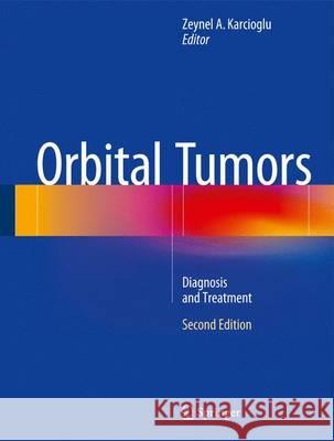 Orbital Tumors: Diagnosis and Treatment Karcioglu, Zeynel a. 9781493915095 Springer - książka