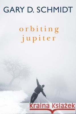 Orbiting Jupiter Gary D. Schmidt 9780544462229 Clarion Books - książka