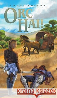 Orc Hai! Thomas Fulton 9781038347374 FriesenPress - książka