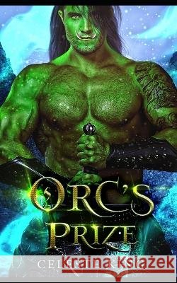 Orc's Prize Celeste King 9798838445148 Independently Published - książka