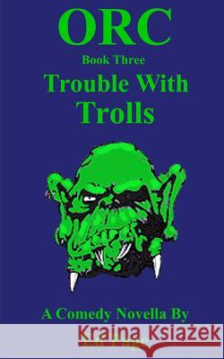 Orc: Trouble With Trolls Page, Ed 9781499584721 Createspace - książka