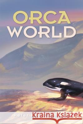 Orca World Peter Roy Clements 9781963883930 Prime Seven Media - książka