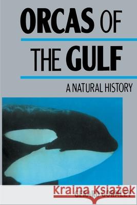 Orcas of the Gulf: A Natural History Gormley, Gerard 9780595011186 iUniverse - książka