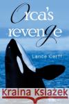 Orca's Revenge Lance Cerff 9781837940349 Pegasus Elliot Mackenzie Publishers