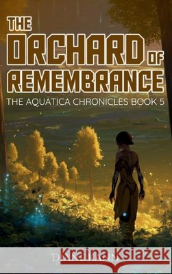 Orchard of Rembembrance Diane Kann 9781971356907 Volans Galaxy Press - książka