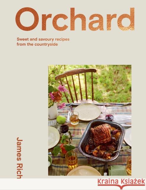 Orchard: Sweet and Savoury Recipes from the Countryside James Rich 9781784884659 Hardie Grant Books (UK) - książka