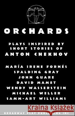 Orchards Anton Chekhov Maria Irene Fornes Spalding Gray 9780881450552 Broadway Play Publishing Inc - książka