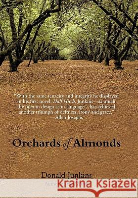 Orchards of Almonds Donald Junkins 9781450299251 iUniverse.com - książka