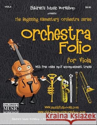 Orchestra Folio for Viola: A collection of elementary orchestra arrangements with free online mp3 Newman, Larry E. 9781548483562 Createspace Independent Publishing Platform - książka