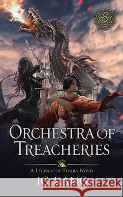 Orchestra of Treacheries: A Legends of Tivara Story Jc Kang 9781970067095 Dragonstone Press - książka