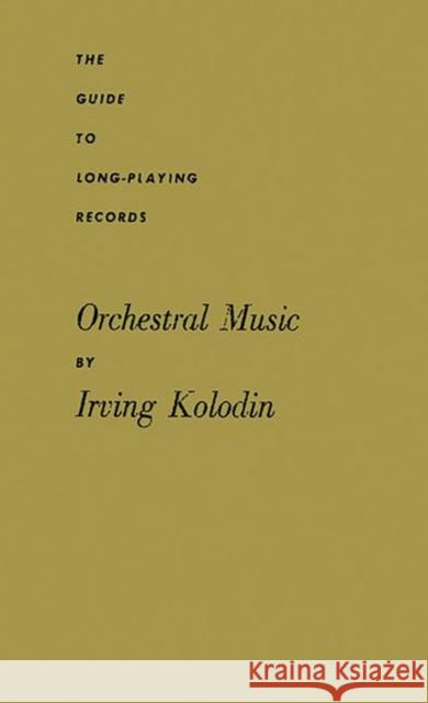 Orchestral Music Irving Kolodin 9780313202971 Greenwood Press - książka