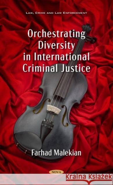 Orchestrating Diversity in International Criminal Justice Farhad Malekian 9781685072223 Nova Science Publishers Inc - książka