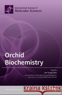 Orchid Biochemistry Jen-Tsung Chen 9783036512969 Mdpi AG - książka