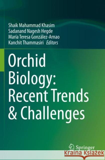 Orchid Biology: Recent Trends & Challenges Shaik Mahammad Khasim Sadanand Nagesh Hegde Mar 9789813294585 Springer - książka