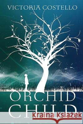 Orchid Child Victoria Costello 9781958901151 Liminal Books - książka