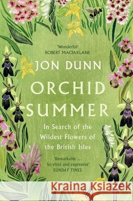 Orchid Summer: In Search of the Wildest Flowers of the British Isles Jon Dunn 9781408880944 Bloomsbury Publishing PLC - książka