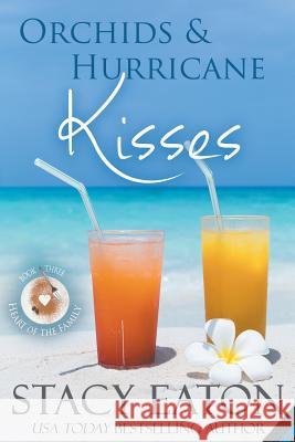 Orchids & Hurricane Kisses Stacy Eaton 9781722280147 Createspace Independent Publishing Platform - książka