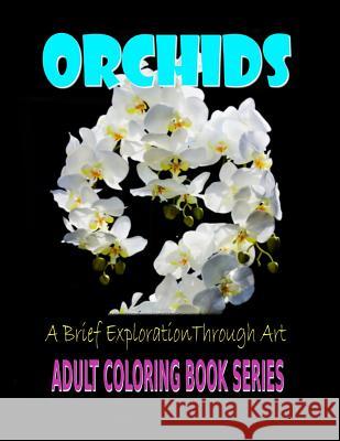 Orchids A Brief Exploration Through Art Nguyen (Kimz), Hoang Nhu Kim 9780692460290 Blue Reed Publishing - książka
