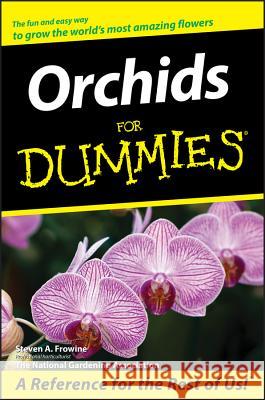 Orchids For Dummies Steven A. Frowine National Gardening Association 9780764567599 Wiley Publishing - książka