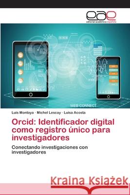 Orcid: Identificador digital como registro único para investigadores Montoya, Luis 9786202101066 Editorial Academica Espanola - książka