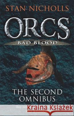 Orcs Bad Blood: The Second Omnibus Stan Nicholls 9780575092822 Orion Publishing Group - książka